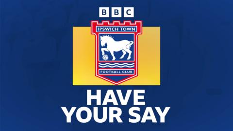 Ipswich Town have your say graphic
