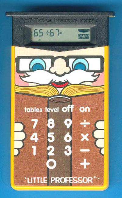 The Texas Instruments Little Professor. Photo courtesy of Datamath Calculator Museum. The Texas Instruments Little Professor. Photo courtesy of Datamath Calculator Museum.